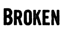 Broken